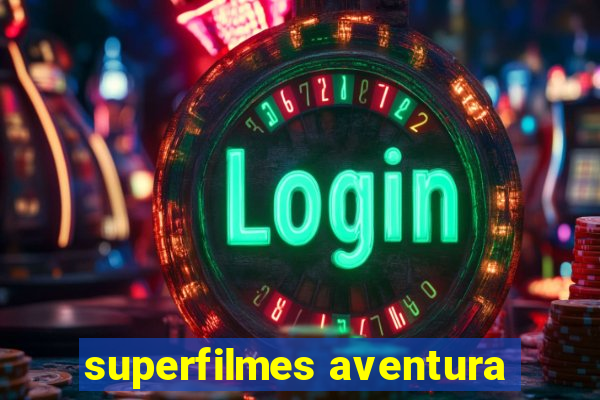 superfilmes aventura